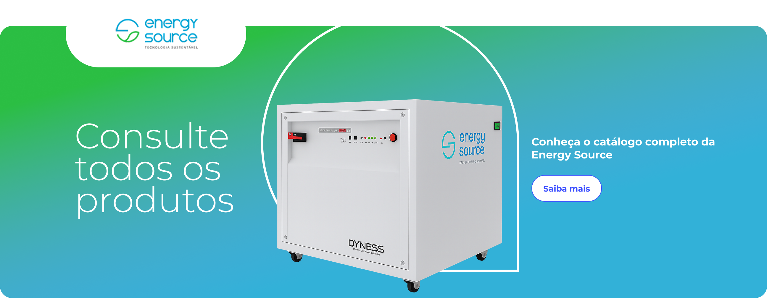 Consulte todos os produtos, conheça o catálogo completo da Energy Source.